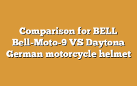 Comparison for BELL Bell-Moto-9 VS Daytona German motorcycle helmet