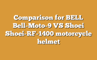 Comparison for BELL Bell-Moto-9 VS Shoei Shoei-RF-1400 motorcycle helmet
