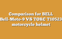 Comparison for BELL Bell-Moto-9 VS TORC T10523 motorcycle helmet