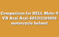 Comparison for BELL Moto-9 VS Arai Arai-685311184856 motorcycle helmet