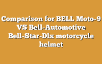 Comparison for BELL Moto-9 VS Bell-Automotive Bell-Star-Dlx motorcycle helmet