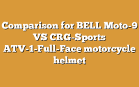 Comparison for BELL Moto-9 VS CRG-Sports ATV-1-Full-Face motorcycle helmet