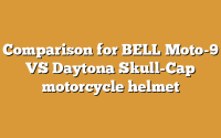 Comparison for BELL Moto-9 VS Daytona Skull-Cap motorcycle helmet