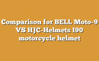 Comparison for BELL Moto-9 VS HJC-Helmets I90 motorcycle helmet