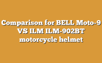 Comparison for BELL Moto-9 VS ILM ILM-902BT motorcycle helmet