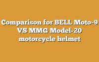 Comparison for BELL Moto-9 VS MMG Model-20 motorcycle helmet