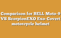 Comparison for BELL Moto-9 VS ScorpionEXO Exo-Covert motorcycle helmet