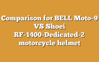 Comparison for BELL Moto-9 VS Shoei RF-1400-Dedicated-2 motorcycle helmet