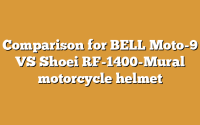 Comparison for BELL Moto-9 VS Shoei RF-1400-Mural motorcycle helmet