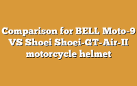 Comparison for BELL Moto-9 VS Shoei Shoei-GT-Air-II motorcycle helmet