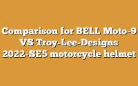 Comparison for BELL Moto-9 VS Troy-Lee-Designs 2022-SE5 motorcycle helmet