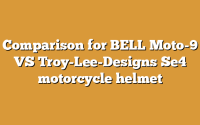 Comparison for BELL Moto-9 VS Troy-Lee-Designs Se4 motorcycle helmet