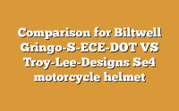 Comparison for Biltwell Gringo-S-ECE-DOT VS Troy-Lee-Designs Se4 motorcycle helmet