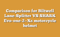 Comparison for Biltwell Lane-Splitter VS SHARK Evo-one-2—Xs motorcycle helmet
