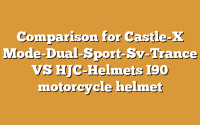 Comparison for Castle-X Mode-Dual-Sport-Sv-Trance VS HJC-Helmets I90 motorcycle helmet