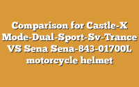 Comparison for Castle-X Mode-Dual-Sport-Sv-Trance VS Sena Sena-843-01700L motorcycle helmet