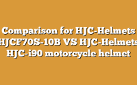 Comparison for HJC-Helmets HJCF70S-10B VS HJC-Helmets HJC-i90 motorcycle helmet