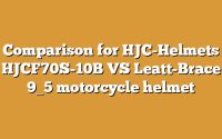 Comparison for HJC-Helmets HJCF70S-10B VS Leatt-Brace 9_5 motorcycle helmet