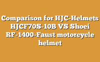 Comparison for HJC-Helmets HJCF70S-10B VS Shoei RF-1400-Faust motorcycle helmet