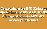 Comparison for HJC-Helmets Hjc-Helmets-0803-4448-04 VS Chopper-Helmets MPR-OT motorcycle helmet