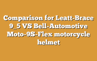 Comparison for Leatt-Brace 9_5 VS Bell-Automotive Moto-9S-Flex motorcycle helmet