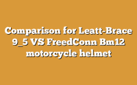 Comparison for Leatt-Brace 9_5 VS FreedConn Bm12 motorcycle helmet