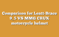 Comparison for Leatt-Brace 9_5 VS MMG CRUX motorcycle helmet