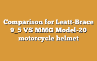 Comparison for Leatt-Brace 9_5 VS MMG Model-20 motorcycle helmet