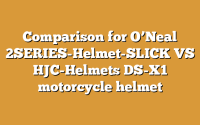 Comparison for O’Neal 2SERIES-Helmet-SLICK VS HJC-Helmets DS-X1 motorcycle helmet