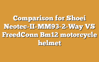 Comparison for Shoei Neotec-II-MM93-2-Way VS FreedConn Bm12 motorcycle helmet