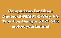 Comparison for Shoei Neotec-II-MM93-2-Way VS Troy-Lee-Designs 2021-SE5 motorcycle helmet