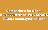 Comparison for Shoei RF-1400-Arcane VS VCOROS FA602 motorcycle helmet