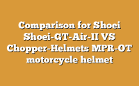 Comparison for Shoei Shoei-GT-Air-II VS Chopper-Helmets MPR-OT motorcycle helmet