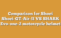 Comparison for Shoei Shoei-GT-Air-II VS SHARK Evo-one-2 motorcycle helmet