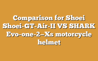 Comparison for Shoei Shoei-GT-Air-II VS SHARK Evo-one-2—Xs motorcycle helmet