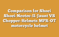 Comparison for Shoei Shoei-Neotec-II-Jaunt VS Chopper-Helmets MPR-OT motorcycle helmet