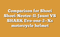 Comparison for Shoei Shoei-Neotec-II-Jaunt VS SHARK Evo-one-2—Xs motorcycle helmet