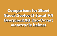 Comparison for Shoei Shoei-Neotec-II-Jaunt VS ScorpionEXO Exo-Covert motorcycle helmet