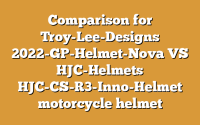 Comparison for Troy-Lee-Designs 2022-GP-Helmet-Nova VS HJC-Helmets HJC-CS-R3-Inno-Helmet motorcycle helmet