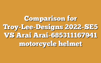 Comparison for Troy-Lee-Designs 2022-SE5 VS Arai Arai-685311167941 motorcycle helmet