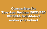 Comparison for Troy-Lee-Designs 2022-SE5 VS BELL Bell-Moto-9 motorcycle helmet