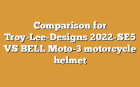 Comparison for Troy-Lee-Designs 2022-SE5 VS BELL Moto-3 motorcycle helmet