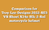 Comparison for Troy-Lee-Designs 2022-SE5 VS Shoei X14z-Blk-2-Snl motorcycle helmet