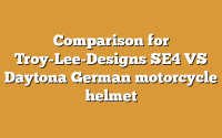 Comparison for Troy-Lee-Designs SE4 VS Daytona German motorcycle helmet