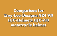 Comparison for Troy-Lee-Designs SE4 VS HJC-Helmets HJC-i90 motorcycle helmet