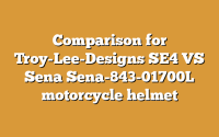 Comparison for Troy-Lee-Designs SE4 VS Sena Sena-843-01700L motorcycle helmet