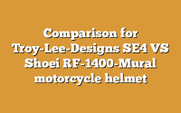 Comparison for Troy-Lee-Designs SE4 VS Shoei RF-1400-Mural motorcycle helmet
