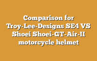 Comparison for Troy-Lee-Designs SE4 VS Shoei Shoei-GT-Air-II motorcycle helmet