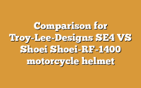 Comparison for Troy-Lee-Designs SE4 VS Shoei Shoei-RF-1400 motorcycle helmet