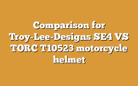 Comparison for Troy-Lee-Designs SE4 VS TORC T10523 motorcycle helmet
